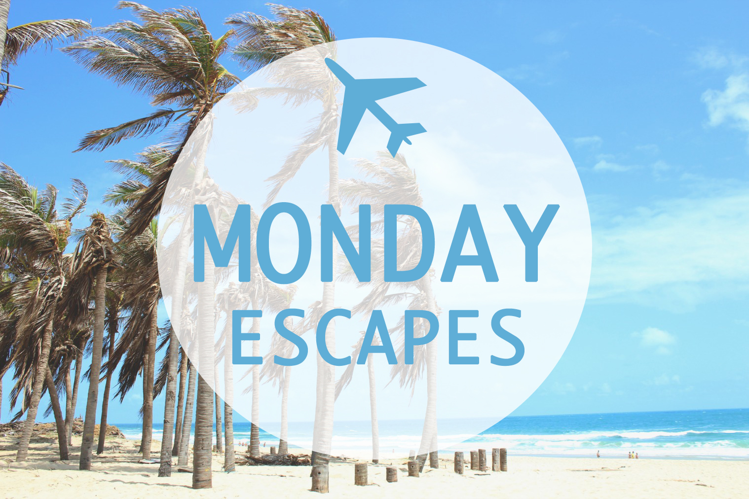 Monday Escapes #1