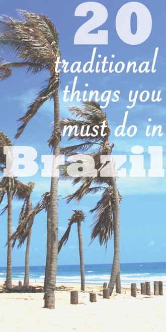 20 traditional things you must do in Brazil, by Packing my Suitcase.