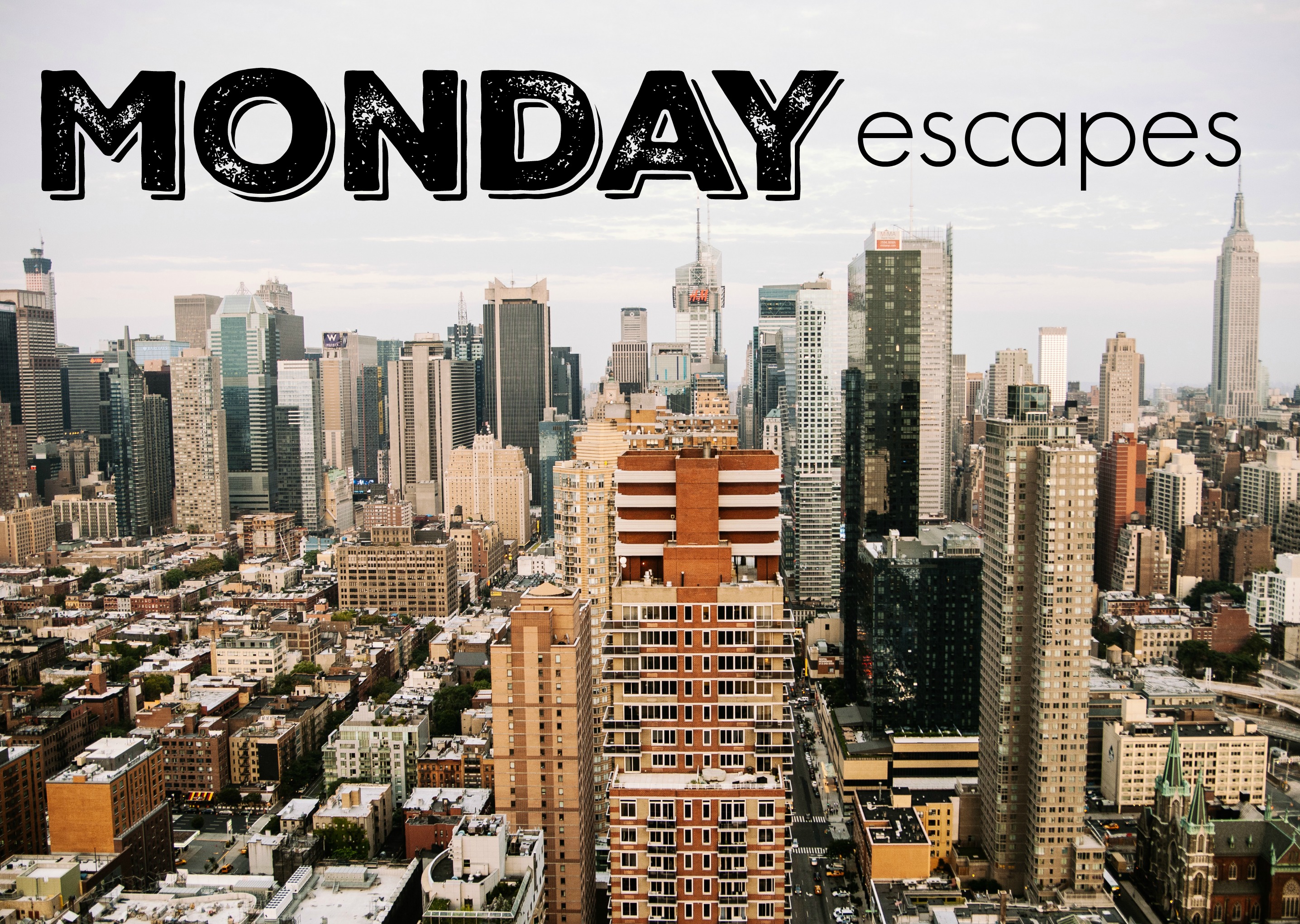 Monday Escapes #30