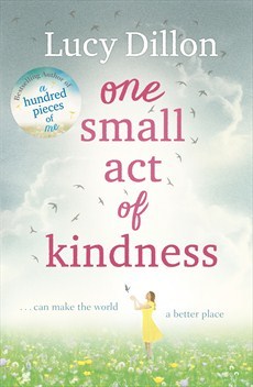 One small act of kindness, Lucy Dillon