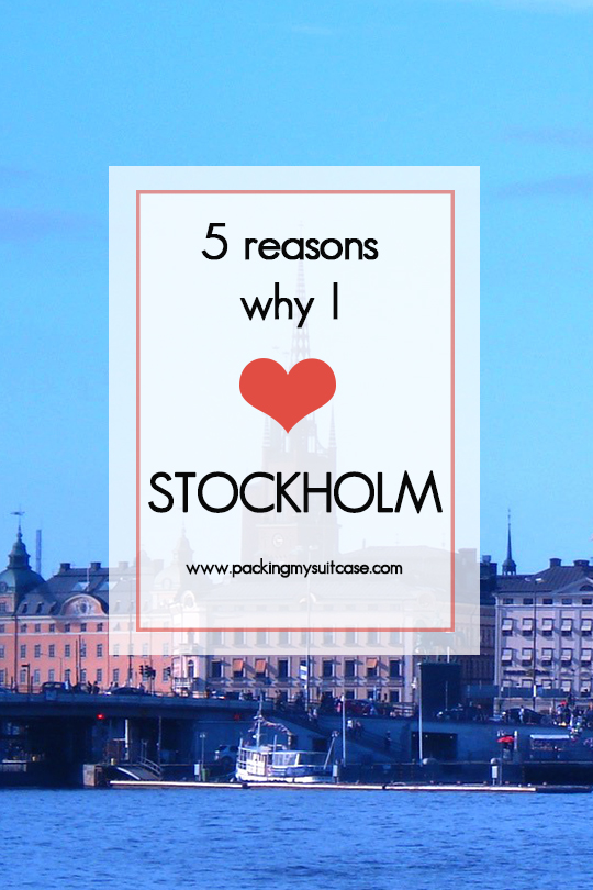 5 reasons why I love Stockholm