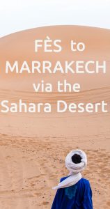 From Fes to Marrakech via the Sahara Desert